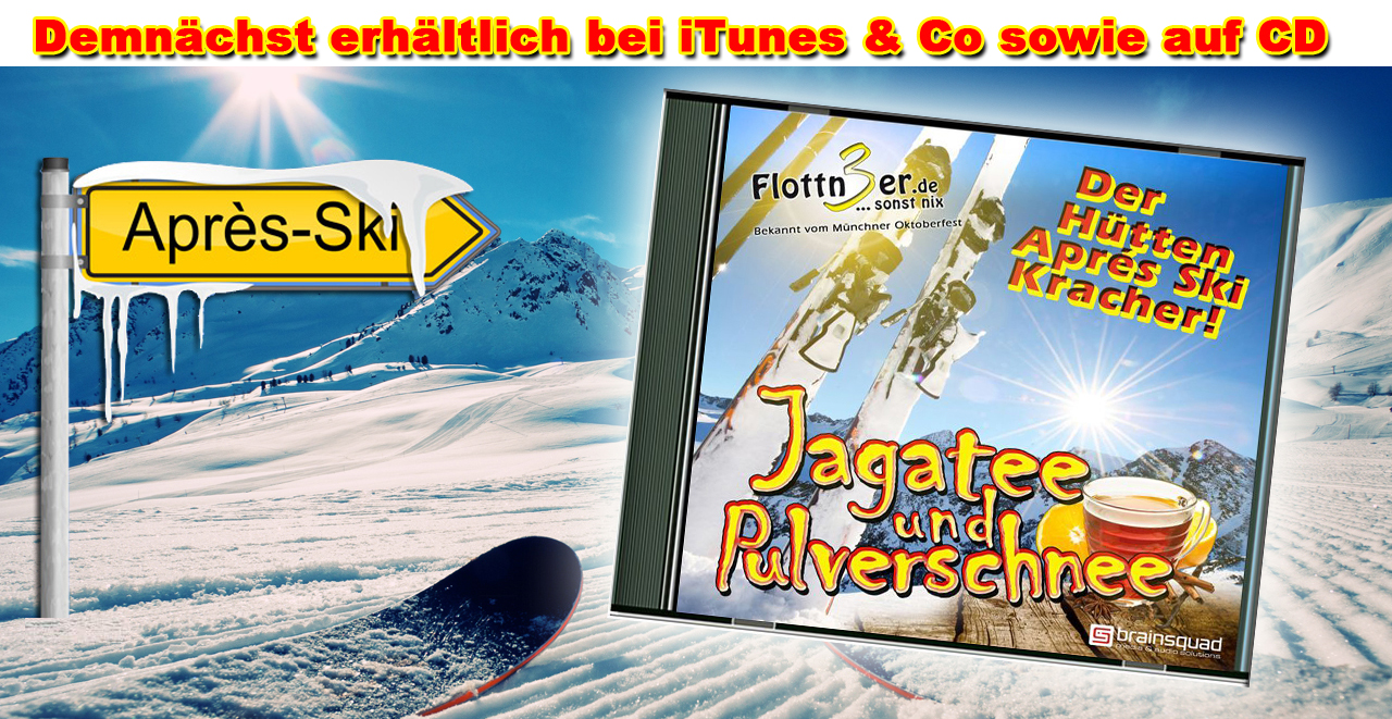 Flottn3er, CD, Jagatee und Pulverschnee, Apres Ski, Apres Ski Hit, Lied, Song, Single, iTunes